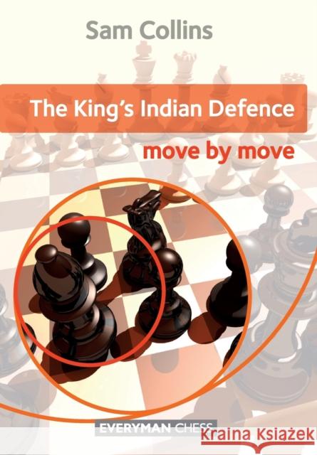 King's Indian Defence: Move by Move, The Collins, Sam 9781781944042 Everyman Chess - książka