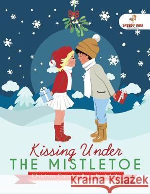 Kissing Under The Mistletoe - Christmas Coloring Book for Adults Speedy Publishing 9781541937420 Speedy Publishing - książka