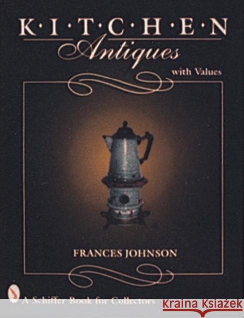 Kitchen Antiques Frances Johnson 9780887409509 Schiffer Publishing - książka