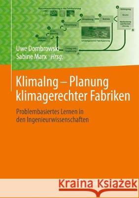 Klimaing - Planung Klimagerechter Fabriken: Problembasiertes Lernen in Den Ingenieurwissenschaften Dombrowski, Uwe 9783662565896 Springer Vieweg - książka