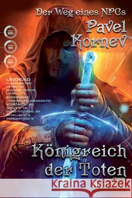 Königreich der Toten (Der Weg eines NPCs Buch # 2): LitRPG-Serie Kornev, Pavel 9788076190948 Magic Dome Books - książka