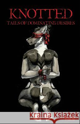Knotted: Tails of Dominating Desires Weasel                                   Jonathan W. Thurston Tj Minde 9781948712057 Red Ferret Press - książka