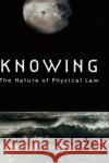 Knowing: The Nature of Physical Law Munowitz, Michael 9780195167375 Oxford University Press