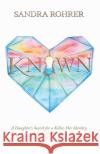 Known: A Daughter's Search for a Killer, Her Identity and the Heart of God Sandra Rohrer 9780578829982 Beauty Decree Publishing