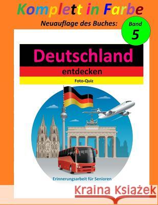 Komplett in Farbe 5: Farbbuch Version des Buches: Deutschland entdecken Geier, Denis 9781539744078 Createspace Independent Publishing Platform - książka