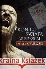 Koniec świata w Breslau w.2 Marek Krajewski 9788324067794 Znak - książka