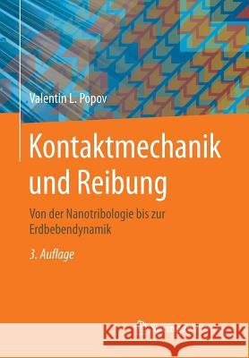 Kontaktmechanik Und Reibung: Von Der Nanotribologie Bis Zur Erdbebendynamik Popov, Valentin L. 9783662459744 Springer Vieweg - książka