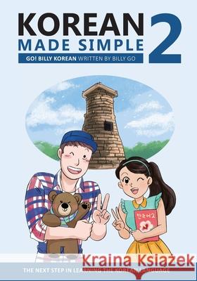 Korean Made Simple 2: The next step in learning the Korean language Go, Billy 9781502722218 Createspace - książka