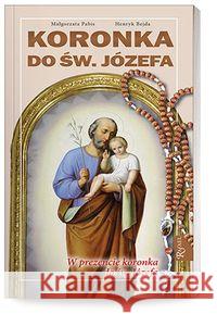 Koronka do św. Józefa Pabis Małgorzata Bejda Henryk 9788375698459 Rafael - książka