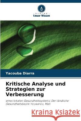 Kritische Analyse und Strategien zur Verbesserung Yacouba Diarra 9786205846131 Verlag Unser Wissen - książka