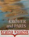 Kroyer and Paris: French Connections and Nordic Colours Aarhus University Press 9788772198965 Aarhus Universitetsforlag