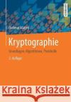 Kryptographie: Grundlagen, Algorithmen, Protokolle Wätjen, Dietmar 9783658224738 Springer Vieweg