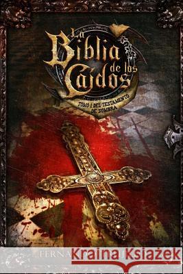 La Biblia de los Caídos. Tomo 1 del testamento de Sombra Garcia Bautista, Nieves 9781517058753 Createspace - książka