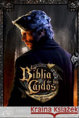 La Biblia de los Caídos. Tomo 1 del testamento del Gris Garcia Bautista, Nieves 9781517058951 Createspace - książka