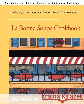 La Bonne Soupe Cookbook Jean-Paul Picot Doris Tobias 9780595090778 Backinprint.com - książka