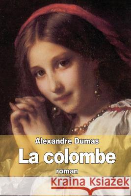 La colombe Dumas, Alexandre 9781505224153 Createspace - książka