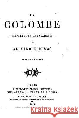 La colombe Dumas, Alexandre 9781519616913 Createspace Independent Publishing Platform - książka