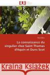 La Connaissance Du Singulier Chez Saint Thomas d'Aquin Et Duns Scot Pierre Blanc 9786131521232 Editions Universitaires Europeennes