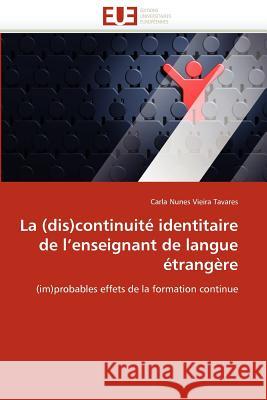 La (Dis)Continuité Identitaire de l''enseignant de Langue Étrangère Tavares-C 9786131537110 Editions Universitaires Europeennes - książka