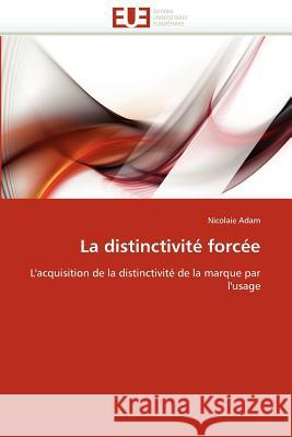La Distinctivité Forcée Adam-N 9786131533839 Editions Universitaires Europeennes - książka