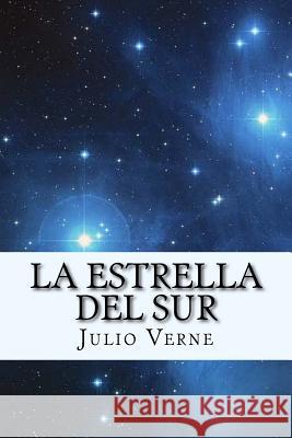 La Estrella del Sur (Spanish) Edition Julio Verne 9781548478650 Createspace Independent Publishing Platform - książka