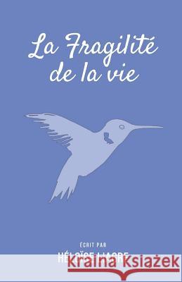 La fragilité de la vie: Une histoire de la vie Merville, Alain 9782490028009 Heloise Liagre - książka