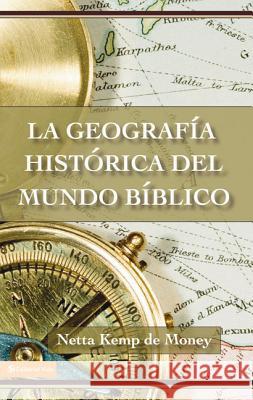 La Geografía Histórica del Mundo Bíblico de Money, Netta Kemp 9780829705584 Vida Publishers - książka