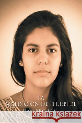 La maldición de Iturbide Navarro-Leal 9781506501642 Palibrio - książka
