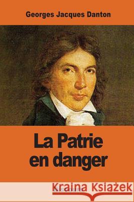 La Patrie en danger Danton, Georges Jacques 9781542334938 Createspace Independent Publishing Platform - książka