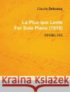 La Plus Que Lente by Claude Debussy for Solo Piano (1910) Cd128(l.121) Debussy, Claude 9781446515655 Read Books