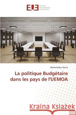 La politique Budgétaire dans les pays de l'UEMOA Diarra Mahamadou 9783841669483 Editions Universitaires Europeennes - książka