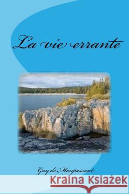 La vie errante Saguez, Edinson 9781539146292 Createspace Independent Publishing Platform - książka
