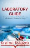 Laboratory Guide: Concepts and Protocols for Practical Courses in Biochemistry and Molecular Biology Shafat A. Latoo 9781685078621 Nova Science Publishers Inc