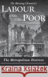 Labour and the Poor Volume I: The Metropolitan Districts Henry Mayhew 9781913515010 Ditto Books