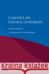 Labour Law: Council of Europe Świątkowski Andrzej Marian 9789403539423 Kluwer Law International