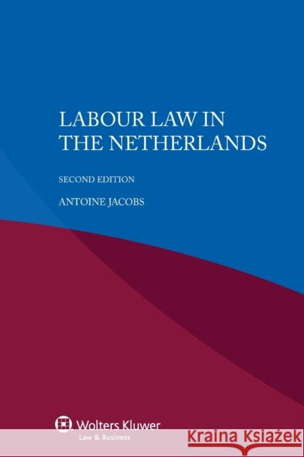 Labour Law in the Netherlands A. T. J. M. Jacobs 9789041158932 Kluwer Law International - książka