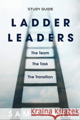 Ladder Leaders - Study Guide: The Team, The Task, The Transition Sam Chand 9781954089273 Inspire - książka