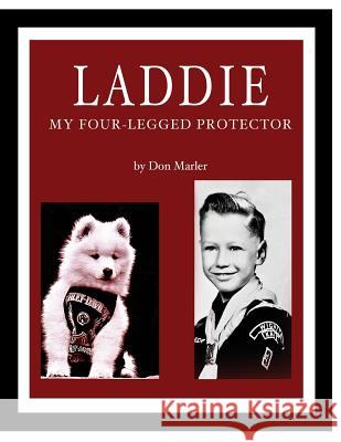 Laddie: My Four-Legged Protector Don Marler 9780692738238 Don Marler Enterprises LLC - książka