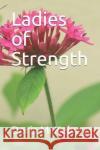 Ladies of Strength Doris McKelvey 9781670865366 Independently Published