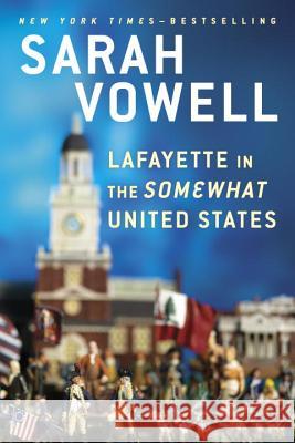 Lafayette in the Somewhat United States Sarah Vowell 9780399573101 Riverhead Books - książka