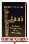 Lamb: The Gospel According to Biff, Christ's Childhood Pal Christopher Moore 9780061438592 William Morrow & Company