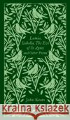 Lamia, Isabella, The Eve of St Agnes and Other Poems Keats John 9780241303146 Penguin Books Ltd