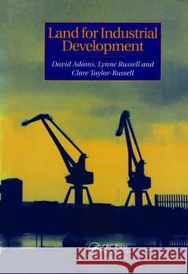 Land for Industrial Development D. Adams Clare Taylor-Russell C. Taylor-Russell 9780419191803 Taylor & Francis - książka