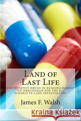 Land of Last Life James F. Walsh 9780988728998 Rita Stradling - książka