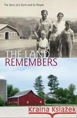 Land Remembers: The Story of a Farm and Its People Ben Logan   9780299309046 University of Wisconsin Press - książka