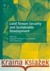 Land Tenure Security and Sustainable Development Margaret Holland Yuta Masuda Brian Robinson 9783030818807 Palgrave MacMillan
