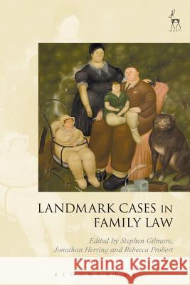 Landmark Cases in Family Law Stephen Gilmore Jonathan Herring Rebecca Probert 9781509905058 Hart Publishing - książka