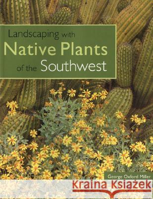 Landscaping with Native Plants of the Southwest George Oxford Miller 9780760329689 Voyageur Press (MN) - książka