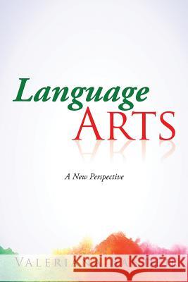 Language Arts: A New Perspective Valeriana Bandeh 9781503522350 Xlibris - książka