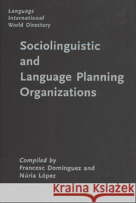 Language International World Directory: v. 1: Sociolinguistic and Language Planning Organizations  9789027219510 John Benjamins Publishing Co - książka